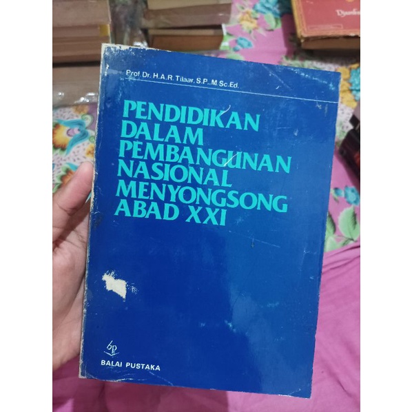 Original Pendidikan dalam Pembangunan Nasional Menyongsong Abad XXI Karya Prof. Dr. H. A. R. Tilaar