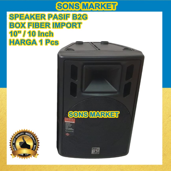 SPEAKER PASIF B2G 10 inch 10inch BOX FIBER IMPORT 1 Pcs / satuan