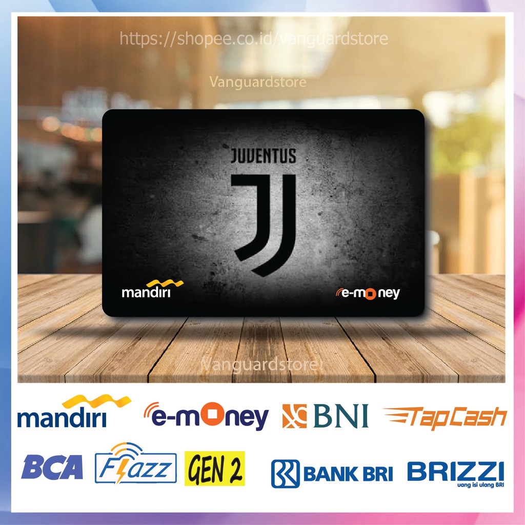 KARTU E MONEY E TOLL JUVENTUS FC CLUB BOLA 41 EMONEY MANDIRI FLAZZ BCA BNI TAPCASH BRIZZI