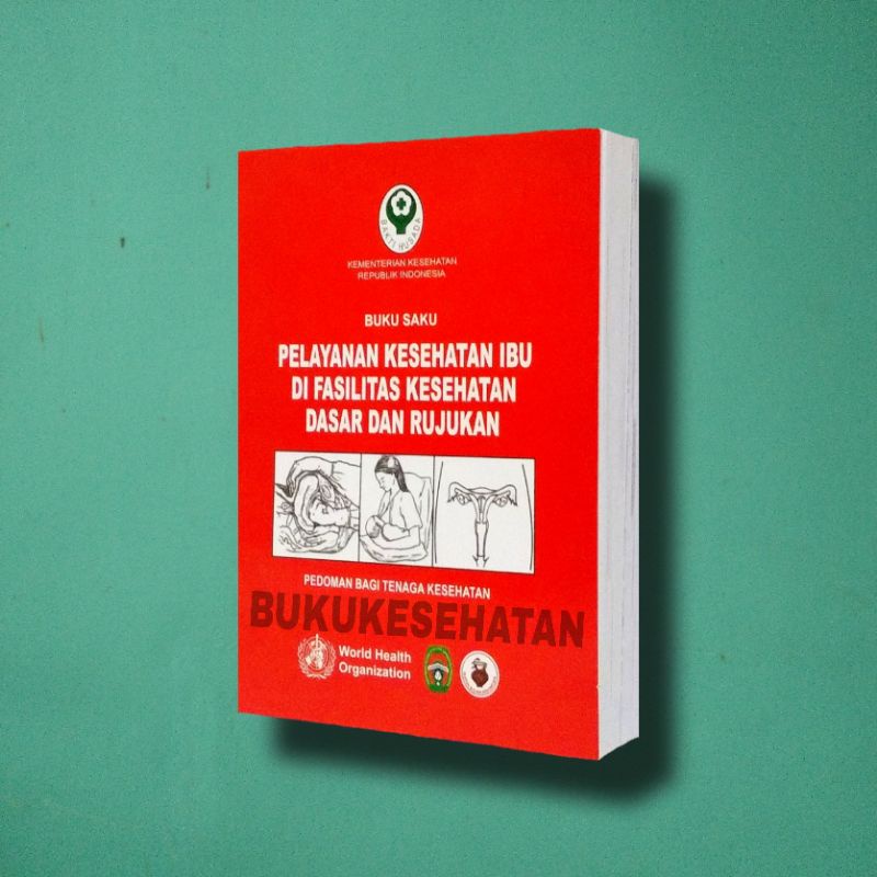 Jual BUKU SAKU ( WHO MERAH ) PELAYANAN KESEHATAN IBU DI FASILITAS ...