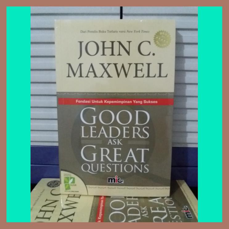 BUKU GOOD LEADERS ASK GREAT QUESTIONS BY JOHN C MAXWELL