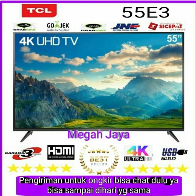TCL LED TV 55 inch 55E3 SMART UHD 4K NETFLIX Termurah
