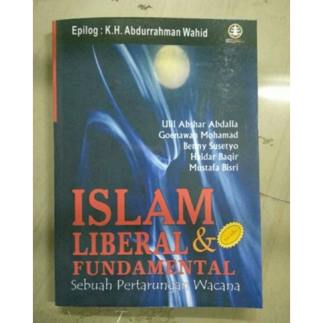 Islam liberal dan fundamental sebuah pertarungan wacana gus dur