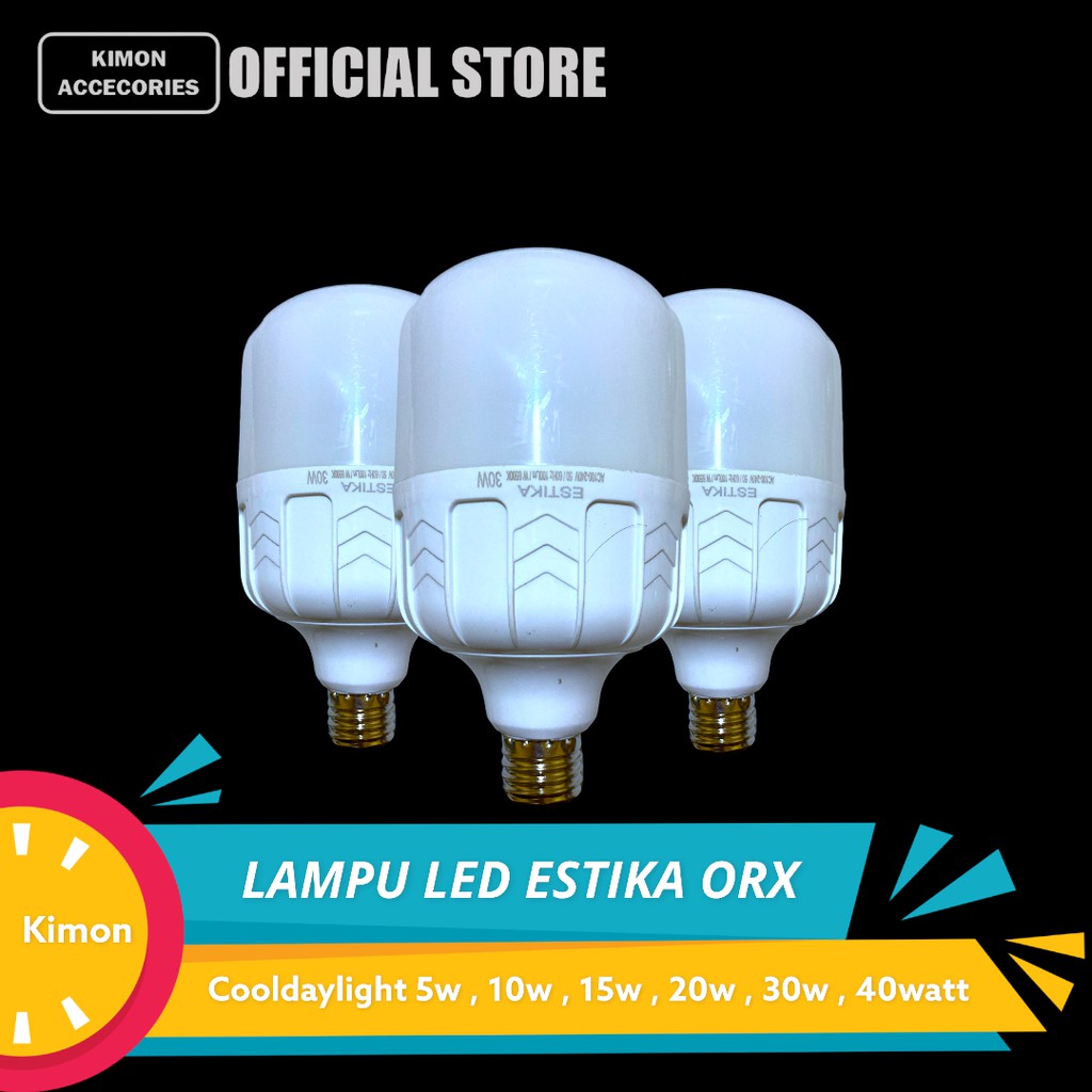 LAMPU LED ESTIKA ORX 5WATT 10W15W 20W 30W 40W HEMAT LISTRIK LED BULB