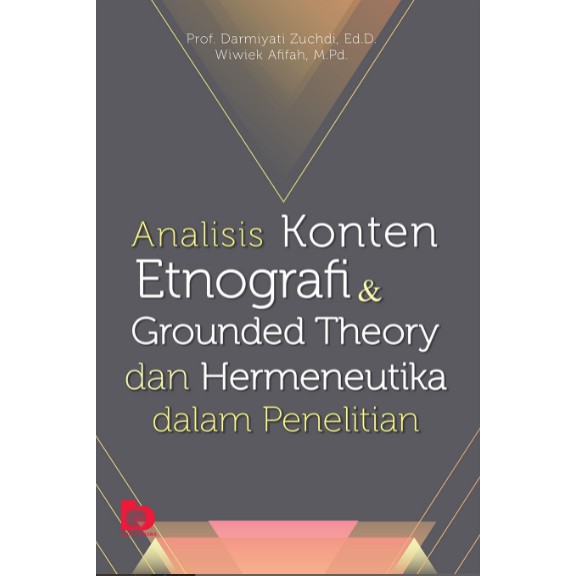 ANALISIS KONTEN ETNOGRAFI DAN GROUNDED THEORY DAN HERMENEUTIKA DALAM PENELITIAN