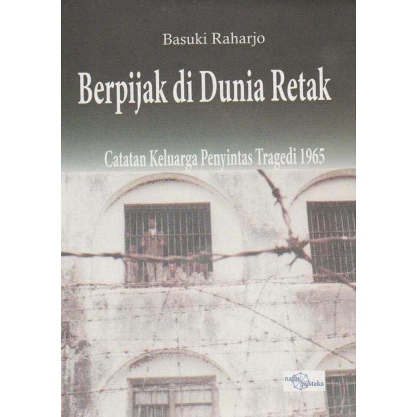 Berpijak di Dunia Retak: Catatan Keluarga Penyintas Tragedi 1965