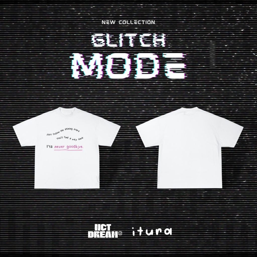 NCT GLITCH MODE - GOODBYE / Oversized T - Shirt / Sweater / Hoodie