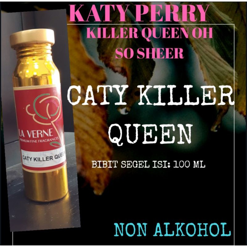 BIBIT FARFUM KATY PERRY KILLER QUEEN OH SO SIEER- CATY KILLER QUEEN LAVERNE