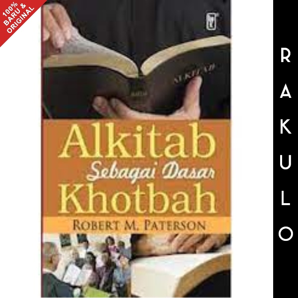 Buku Alkitab Sebagai Dasar Khotbah - Robert M. Paterson