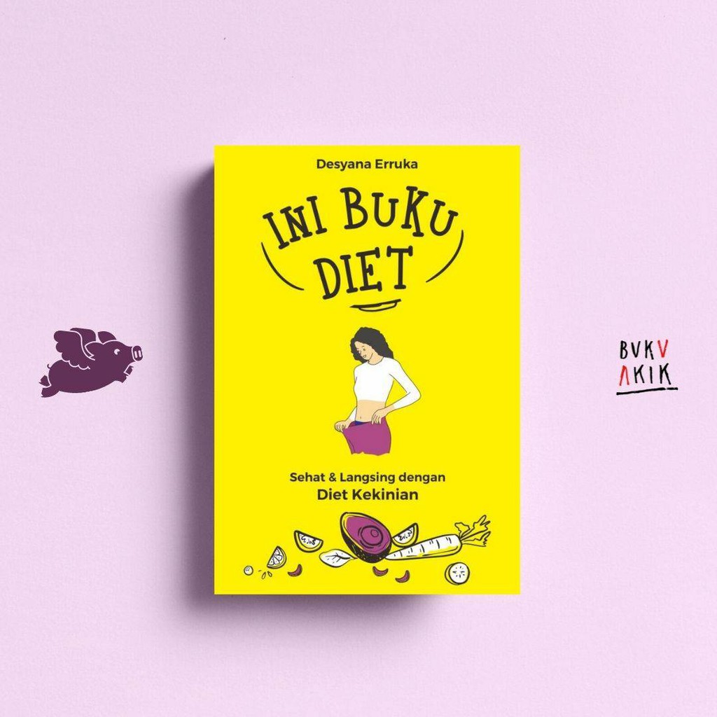 Ini Buku Diet : Sehat &amp; Langsing Dengan Diet Kekinian