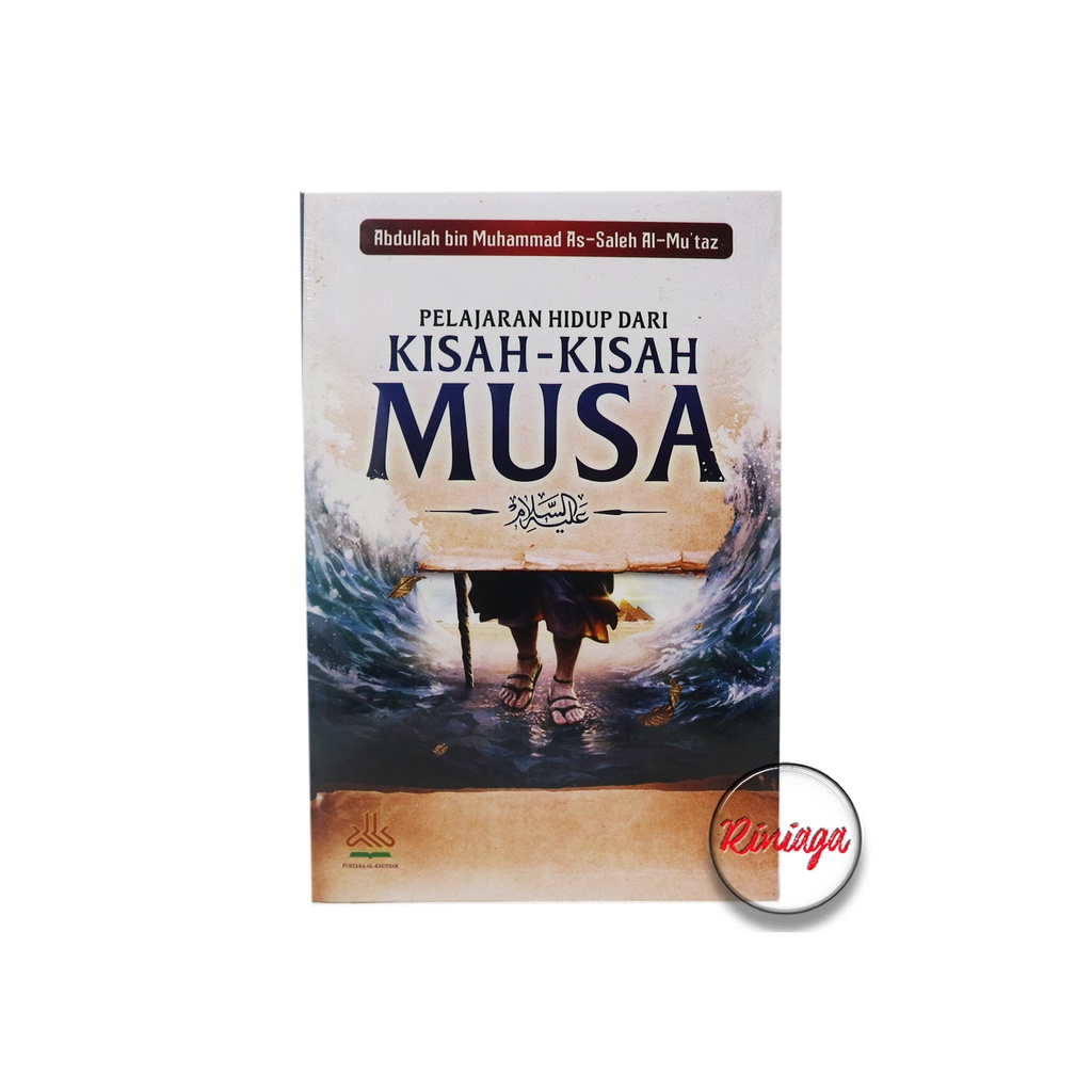 

Pelajaran Hidup Dari Kisah-Kisah MUSA - PUSTAKA AL KAUTSAR