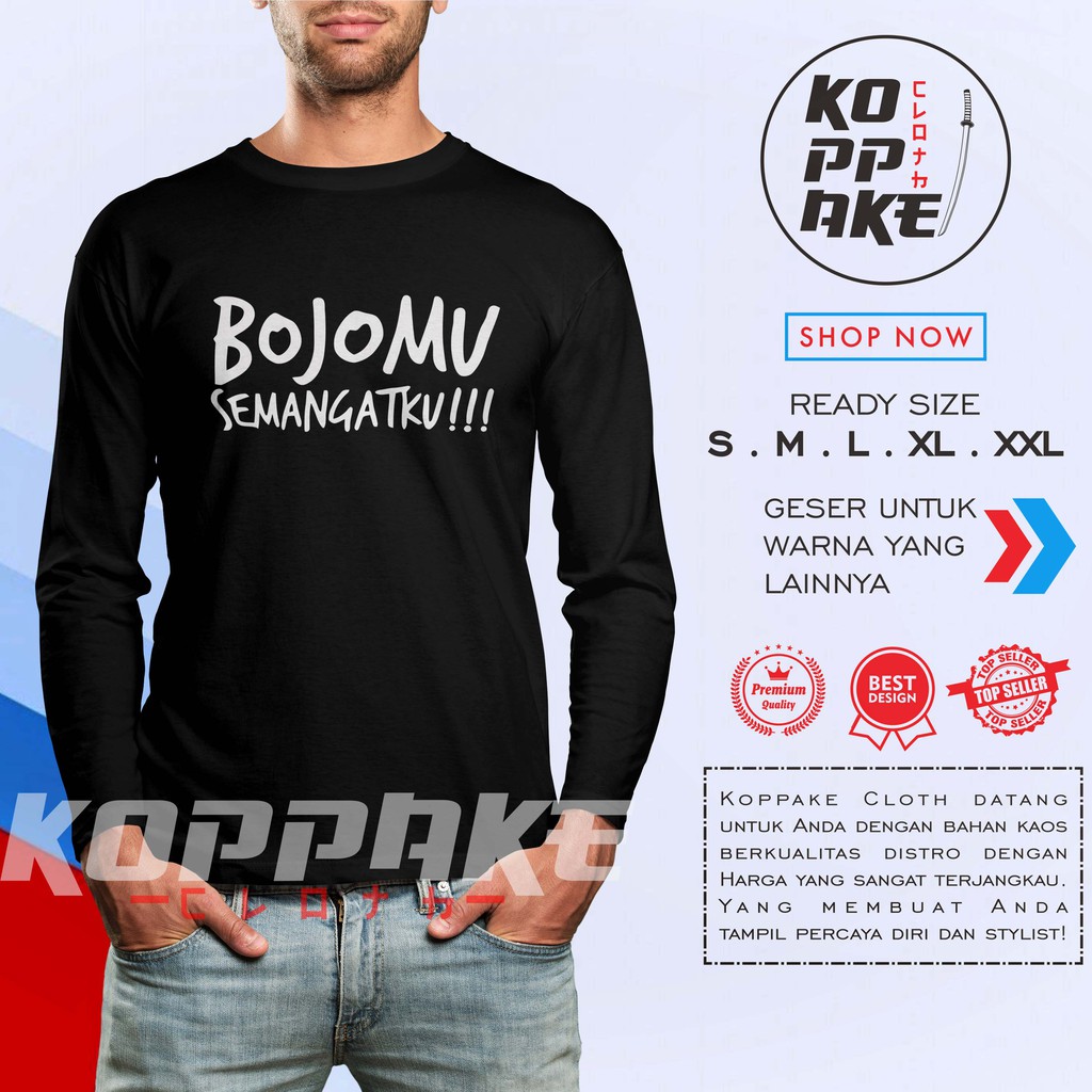 Kaos BOJOMU SEMANGATKU Denny Caknan Los Dol Lengan Panjang Baju Distro