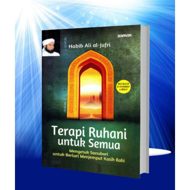 Terapi Ruhani untuk Semua (Mengetuk Sanubari untuk Berlari Menjemput Kasih Ilahi)