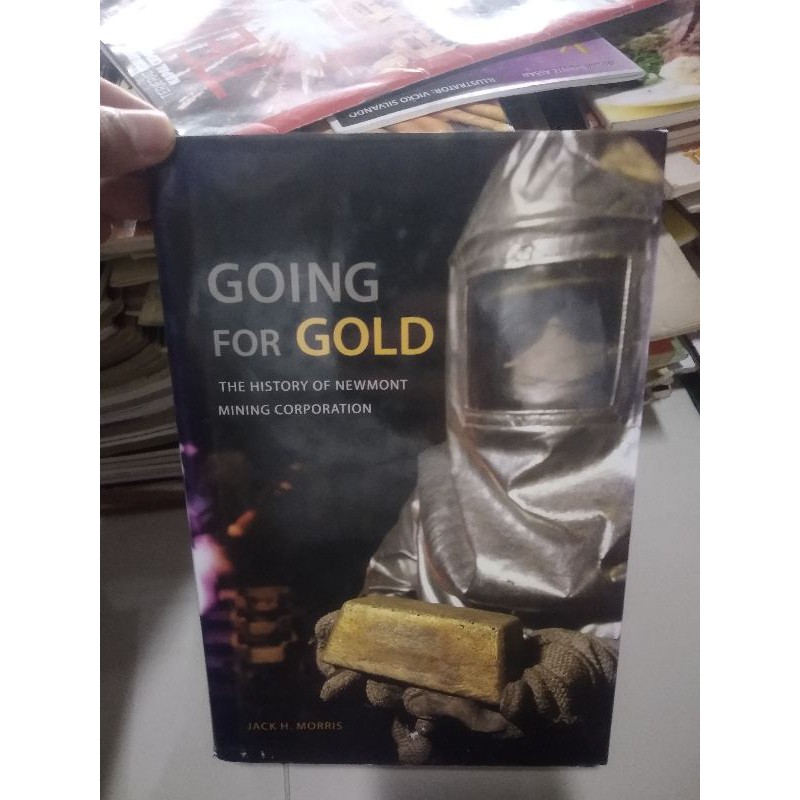 

buku original - going for gold the history of newmont mining corporation