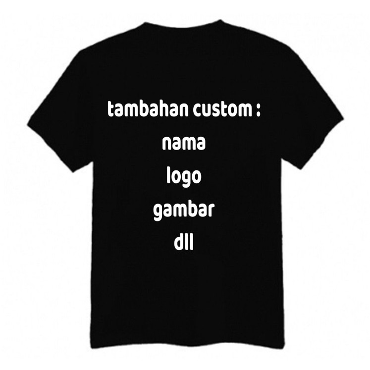 

1C. khusus untuk tambahan jika mau costum nama logo gambar - kaos custom nama termurah terpercaya