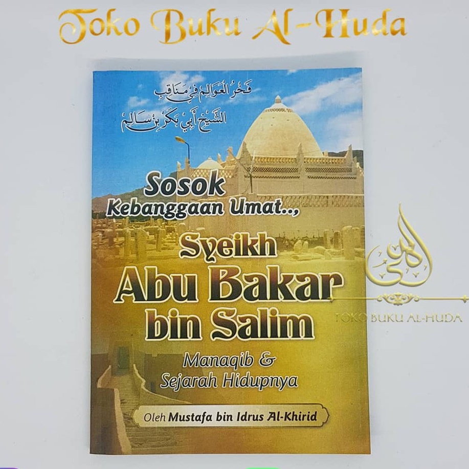 Sosok Kebanggaan Umat Syeikh Abu Bakar Bin Salim