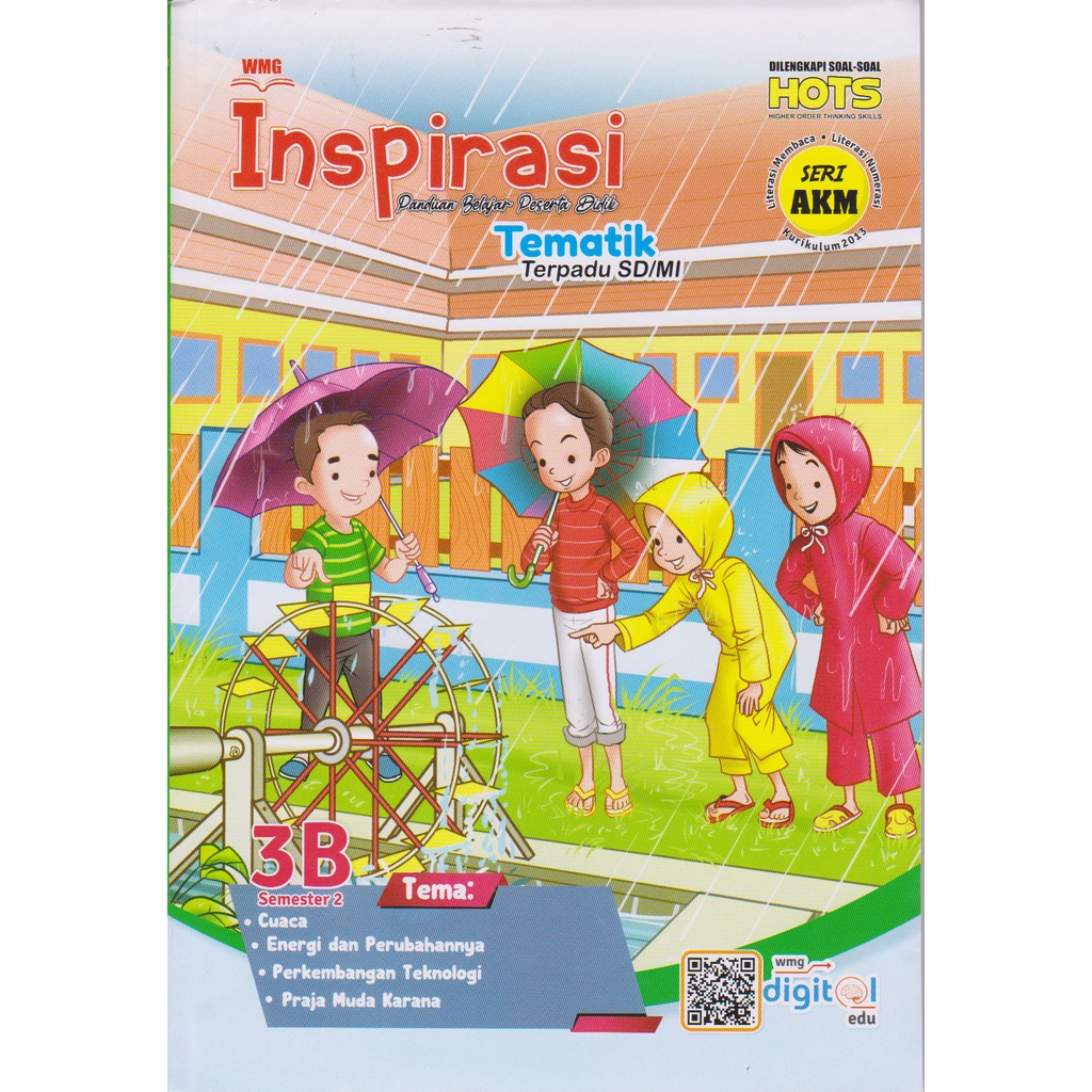 Inspirasi TEMATIK TERPADU UNTUK SD/MI KELAS 1,2,3,4,5, dan 6 Semester 1 dan 2 Dilengkapi soal-soal HOTS-KELAS 3 Semester 2