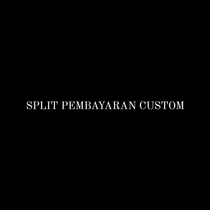 SPLIT PEMBAYARAN CUSTOM MODEL