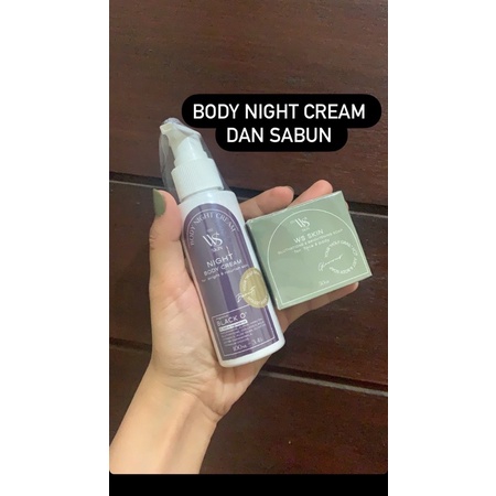 Body night cream ws skin & Sabun