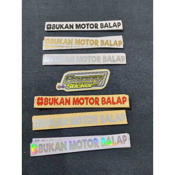 STICKER BUKAN MOTOR BALAP CUTTING