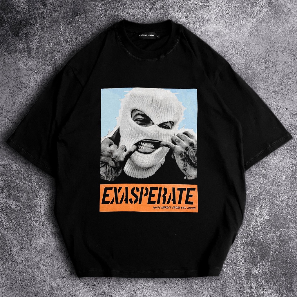 [Oversize] BAJU KAOS OVERSIZE / OVERSIZE T-SHIRT &quot;exasperate&quot;