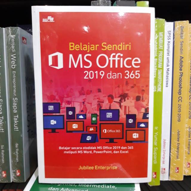BELAJAR SENDIRI MS OFFICE 2019 DAN 365 - JUBILEE ENTERPRISE