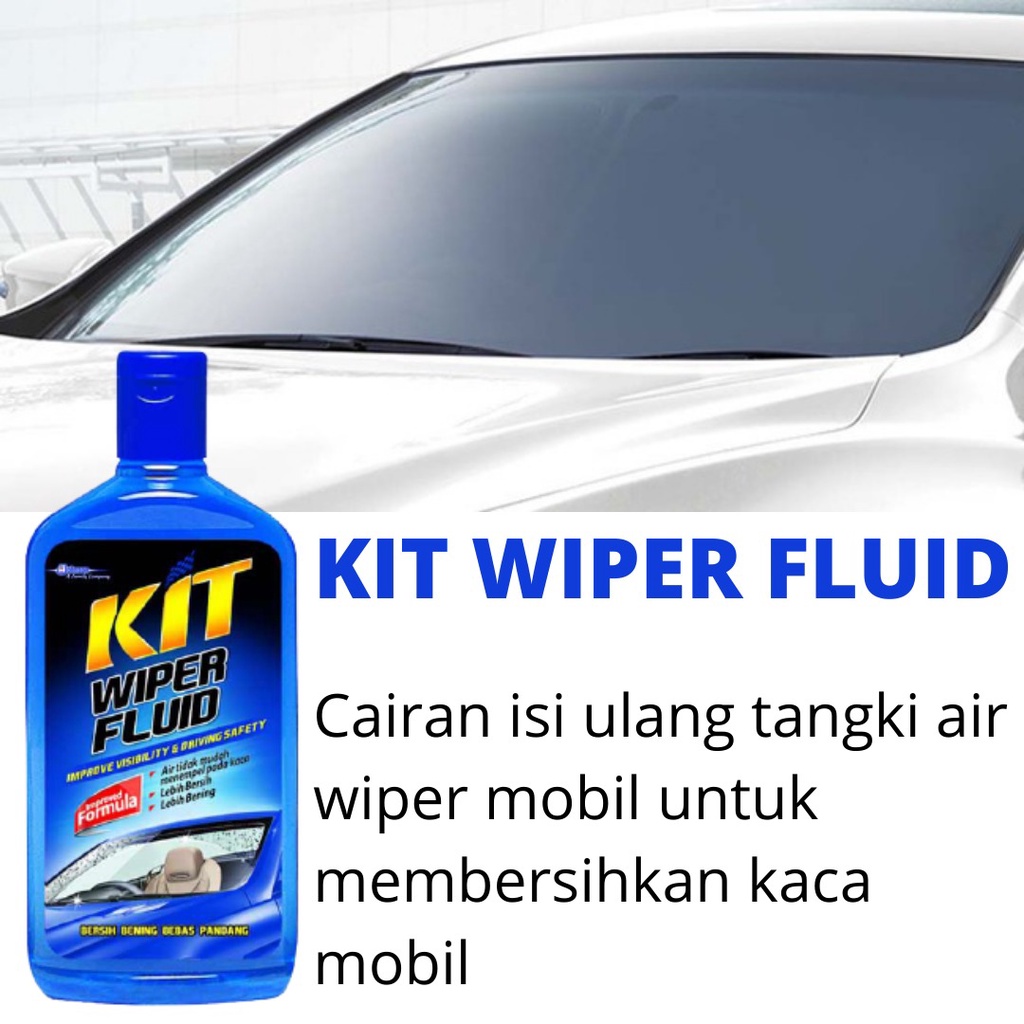 KIT WIPER FLUID 500ml Pembersih Kaca Mobil Membersihkan Kotoran dan Cegah Timbulnya Kotoran Membande