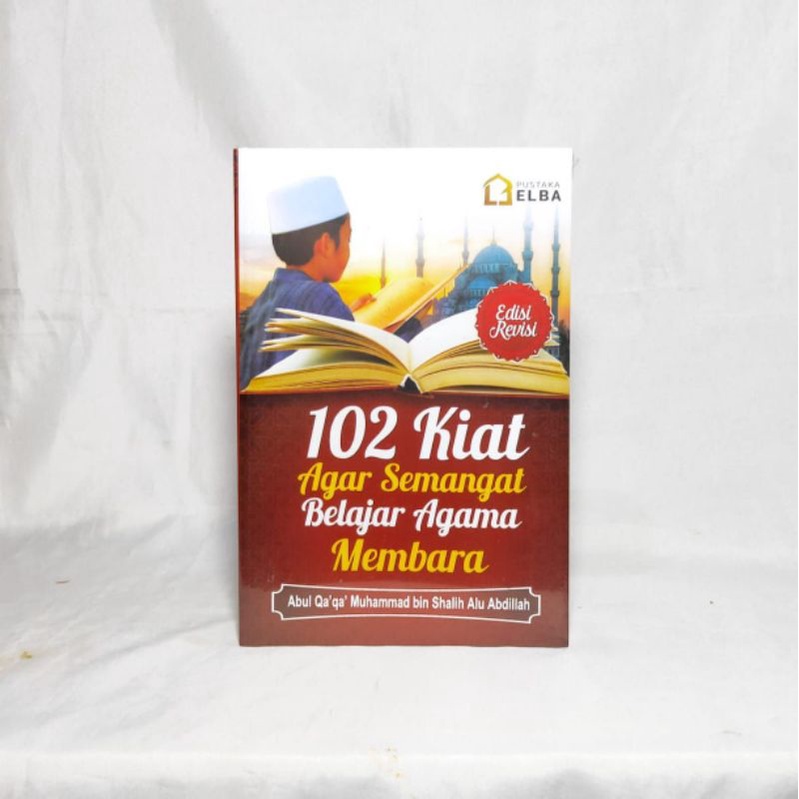 

Buku Islami - 102 Kiat Agar Semangat Belajar Agama