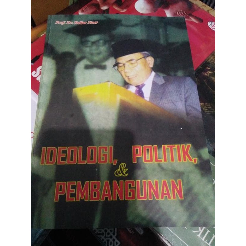 Ideologi, Politik Dan Pembangunan - Deliar Noer