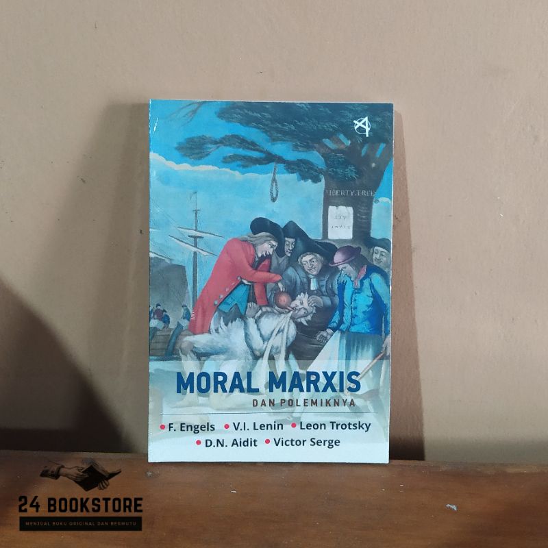 Moral Marxis dan Polemiknya - F. Engel , V.I. Lenin , Leon Trotsky , D.N Aidit , Victor Serge (Resis