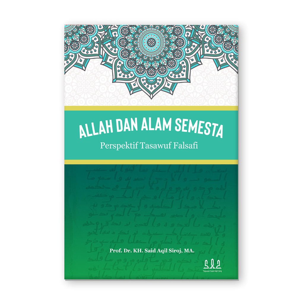 ALLAH DAN ALAM SEMESTA PERSPEKTIF TASAWUF FALSAFI KH SAID AQIL SIROJ