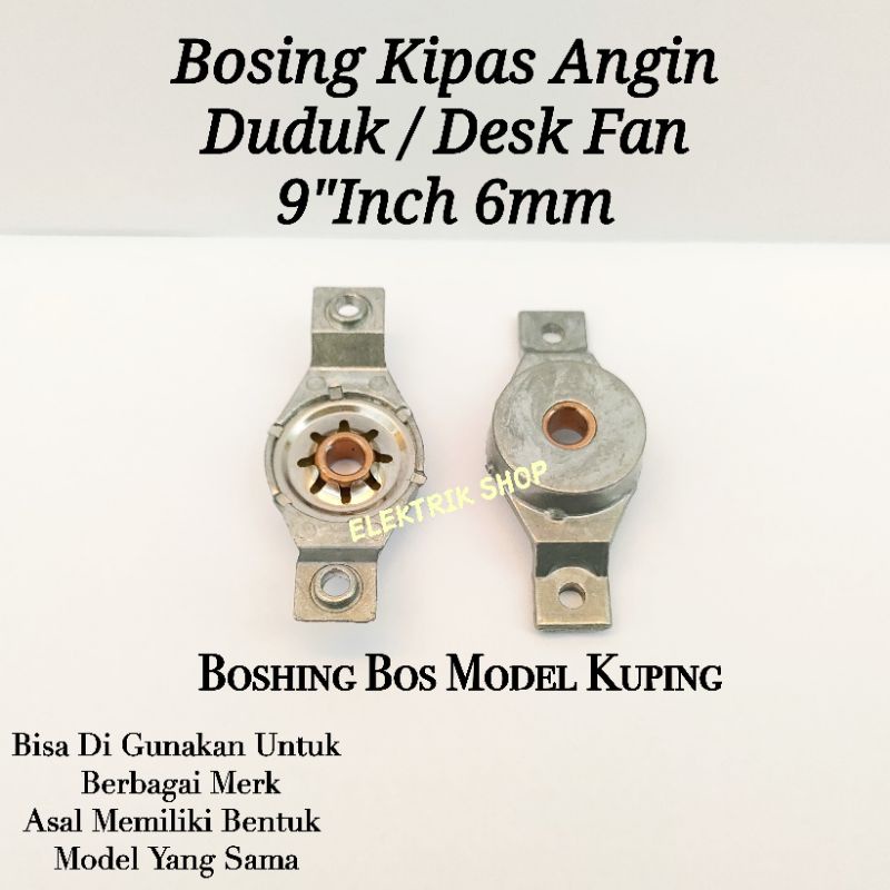 BOSHING KUPING BOS KIPAS ANGIN DUDUK 9&quot;INCH 6MM / BOSING KIPAS BEARING KUPING BODY BESAR