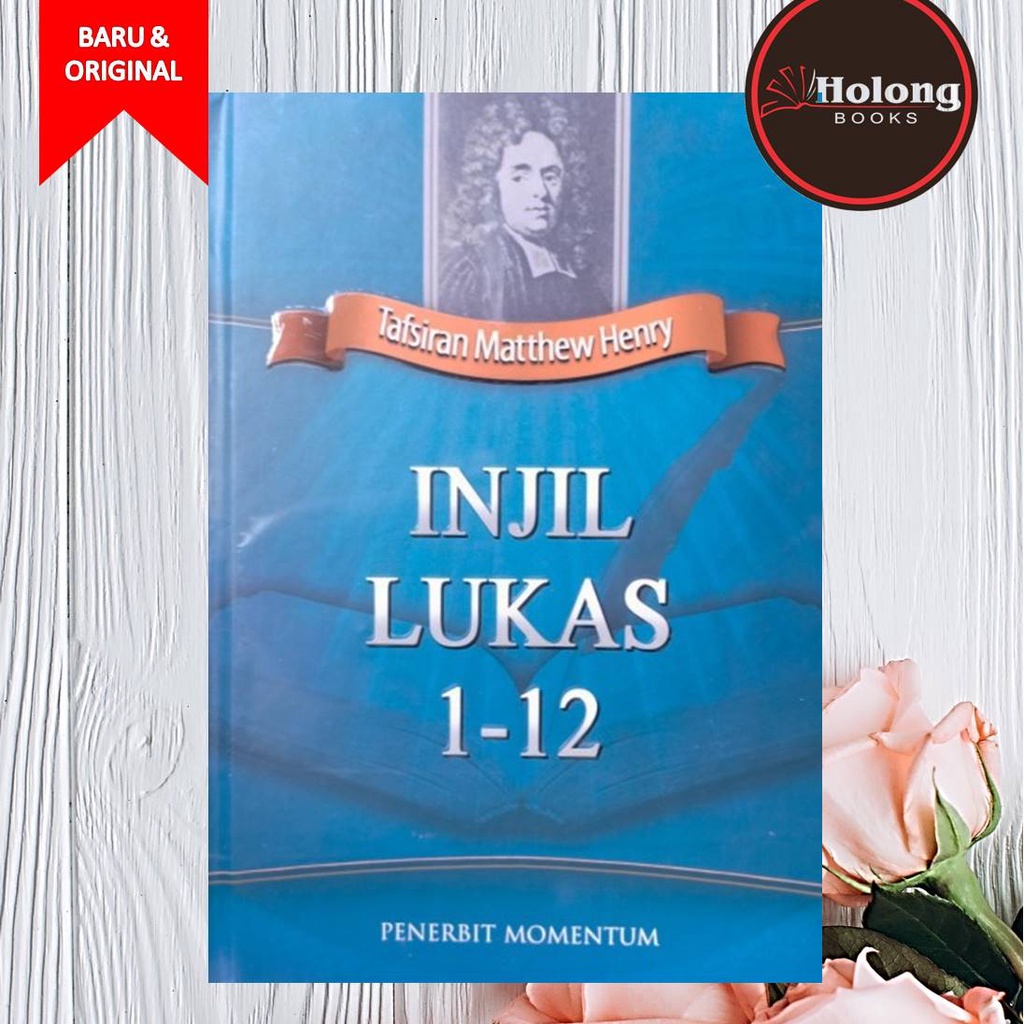 Buku Injil Lukas 1-12 -  Tafsiran - Matthew Henry
