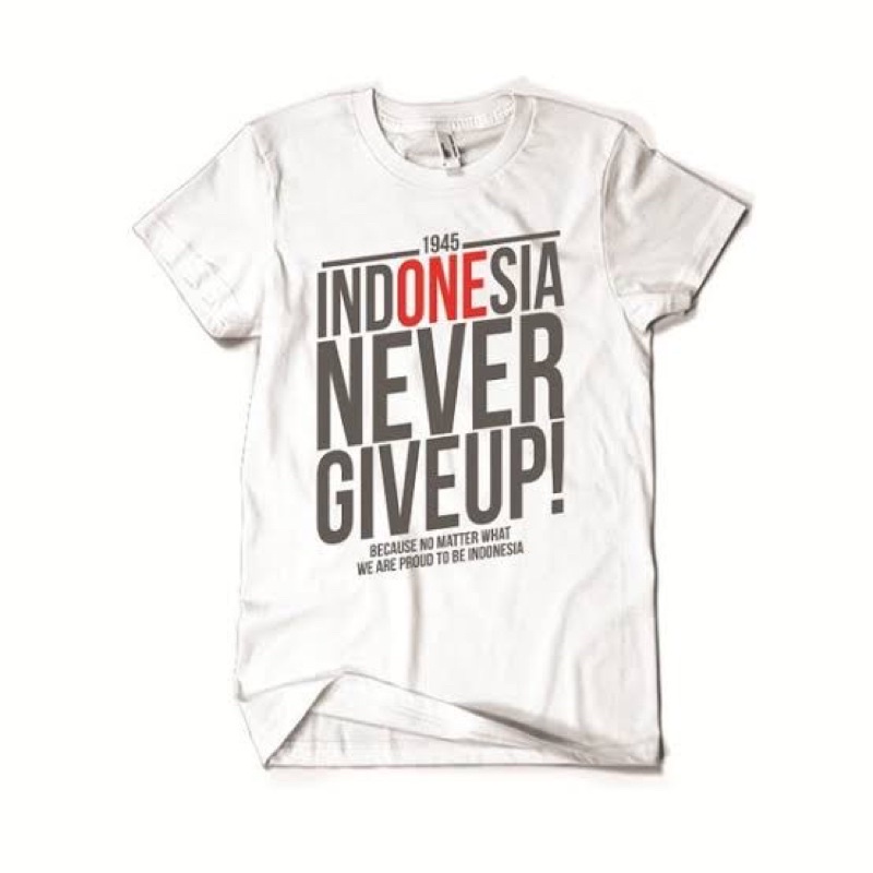 INDONESIA KAOS INDONESIA SERIES BAJU KAOS T SHIRT PRIA WANITA DISTRO INDONESIA NEVER GIVE UP MURAH L