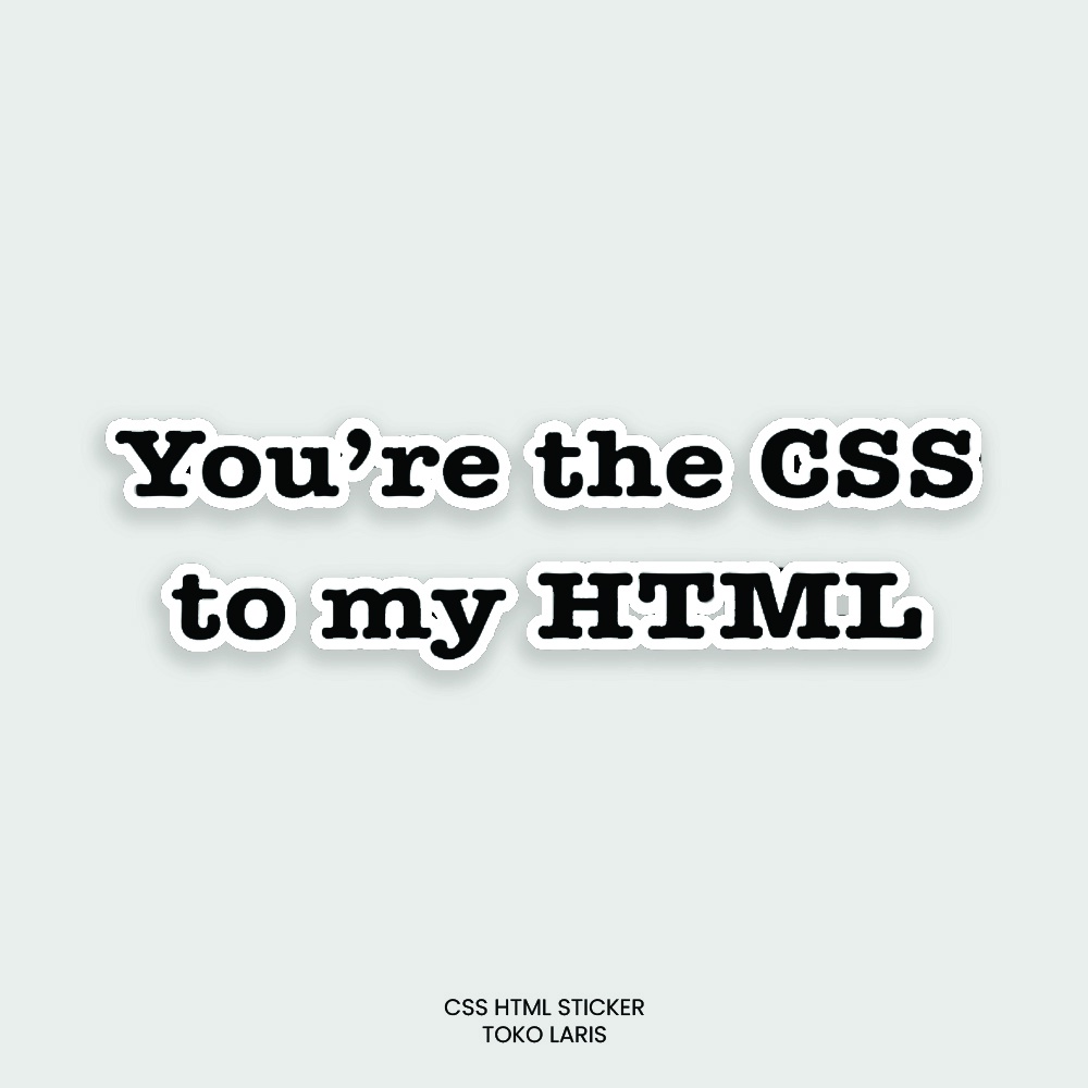 Sticker CSS TO MY HTML Untuk Sticker Laptop, Tumblr, Helm, Case