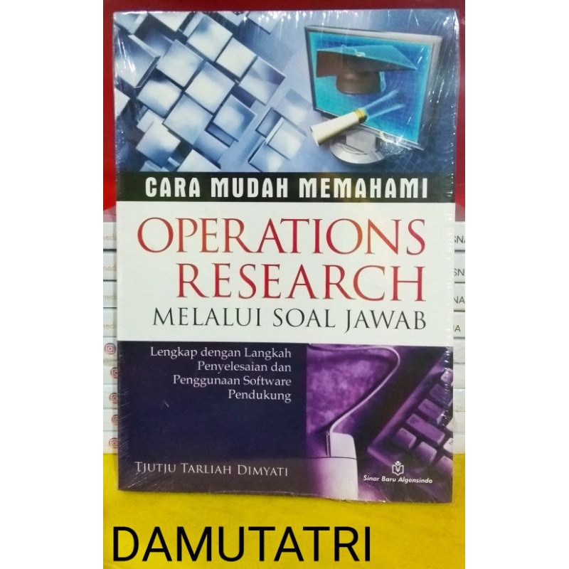 Buku Cara Mudah Memahami : OPERATION RESEARCH MELALUI SOAL JAWAB | Tjutju Tarliah Dimyati