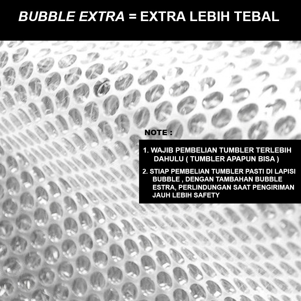 

Tambahan bubble wrap super extra