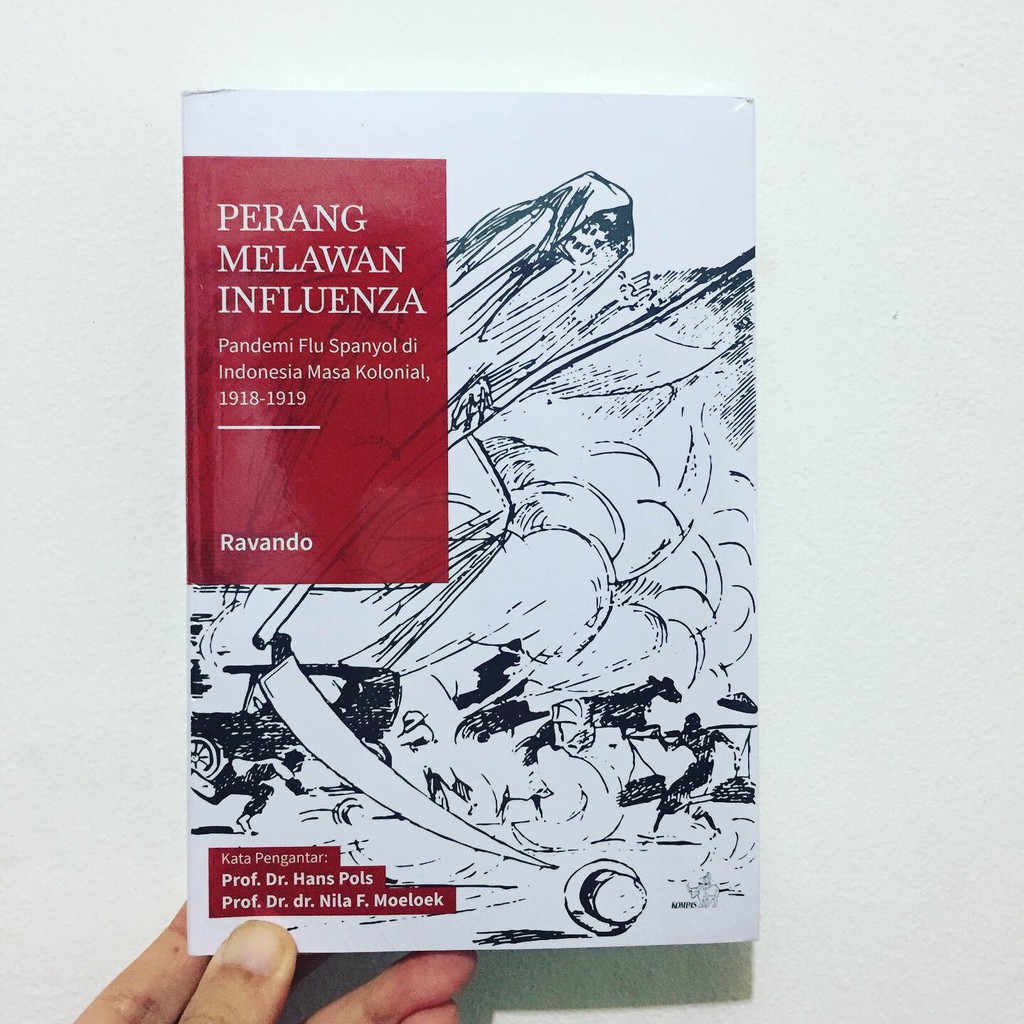 PERANG MELAWAN INFLUENZA - Pandemi Flu Spanyol di Indonesia Masa Kolonial 1918-1919
