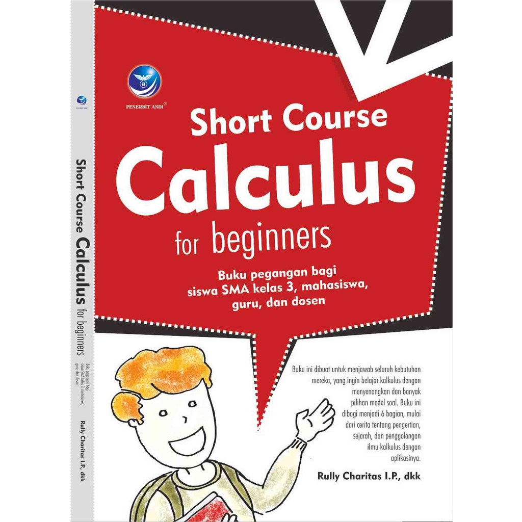 BUKU- Short Course Calculus For Beginners, Buku Pegangan Bagi Siswa SMA Kelas 3, Mahasiswa, Guru, Da