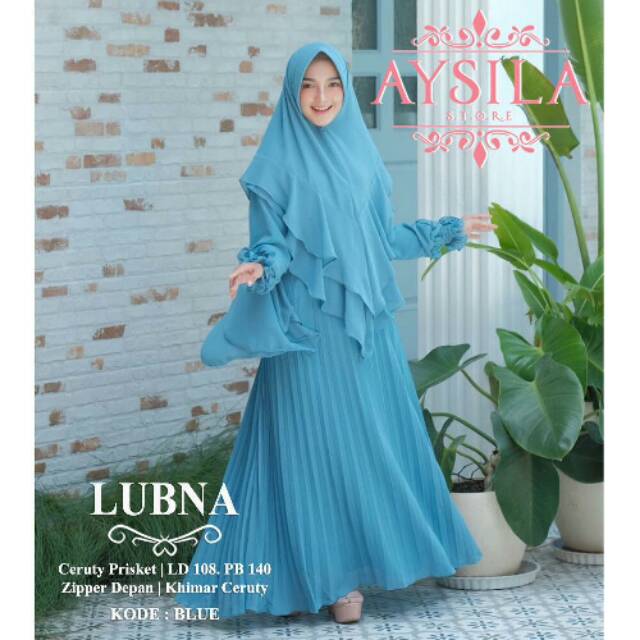 LUBNA | PLISKET | AYSILA | GAMIS | GAMIS SET | GAMIS POLOS | GAMIS MURAH | GAMIS ORI | GAMIS SYARI