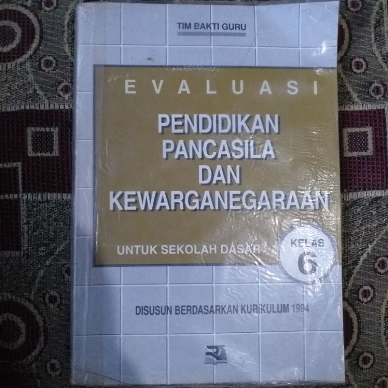 Buku Evaluasi Pendidikan Pancasila dan Kewarganegaraan Untuk SD Kelas 6 Kurikulum 1994 (Buku Klasik 