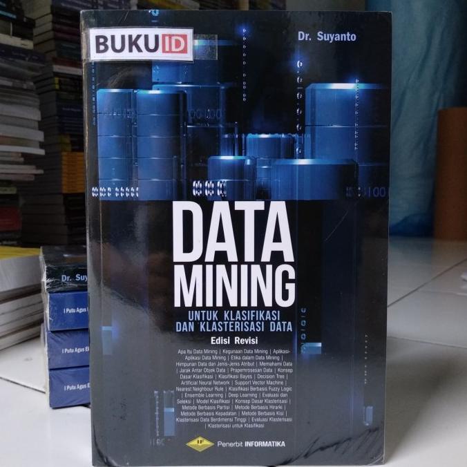 

Buku Data Mining Untuk Klasifikai Dan Klasterisasi Data (Edisi Revisi)