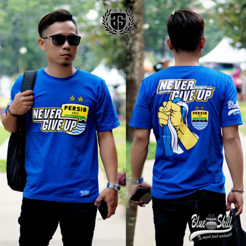 Kaos persib pendek / kaos persib never give up / kaos persib untuk pria dan wanita / kaos original blueskill