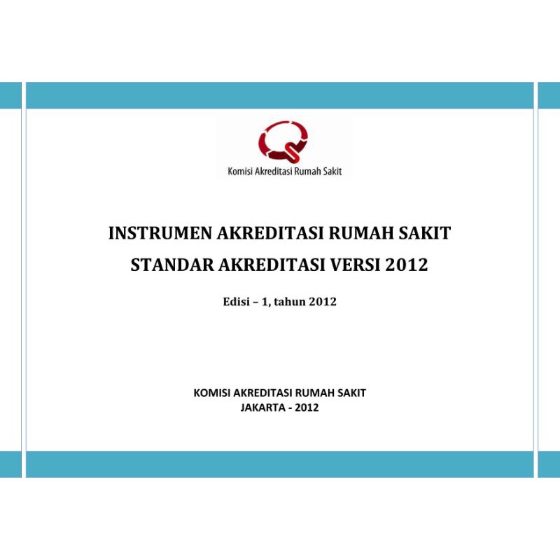 INSTRUMEN AKREDITASI RUMAH SAKIT STANDAR AKREDITASI VERSI 2012