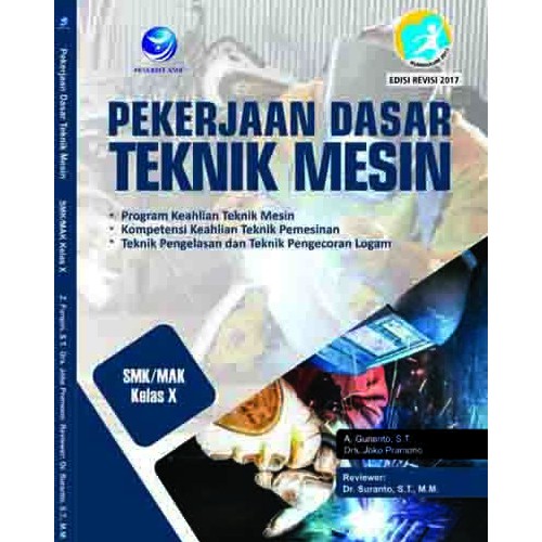 Pekerjaan Dasar Teknik Mesin - Program Keahlian Teknik Mesin SMK/MAK kelas X