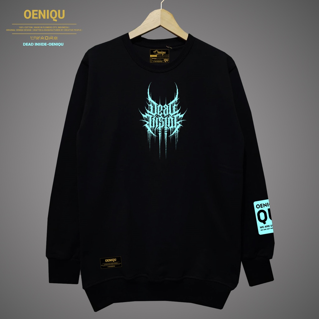 CREWNECK SWEATERSHIT OENIQU ORIGINAL SIZE L-XL-XXL-XXXL-XXXXL-XXXXXL DEAD INSIDE