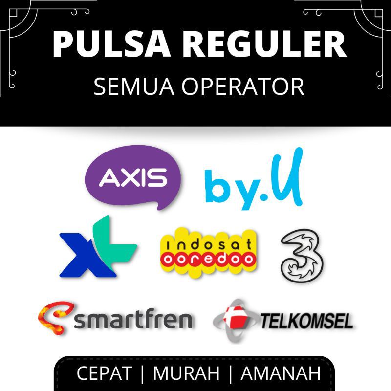 Pulsa all operator/pulsa reguler/pulsa AXIS XL INDOSAT THREE SMARTFREN TELKOMSEL/BY.U