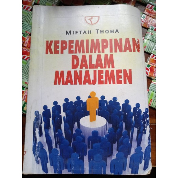 

KEPEMIMPINAN DALAM MANAJEMEN by Miftah Thoha