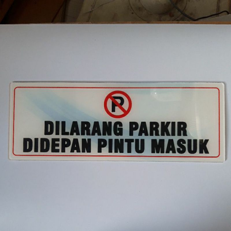 

akrilik Rambu Larangan Parkir / Dilarang Parkir Didepan Pintu