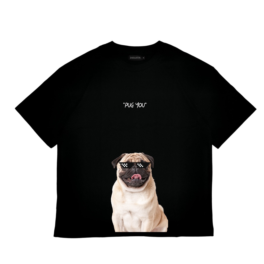 KAOS OVERSIZE DISASTR PUG YOU